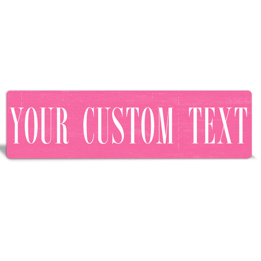 Custom Metal Sign | Brushed Hot Pink - The Sign Shoppe 
