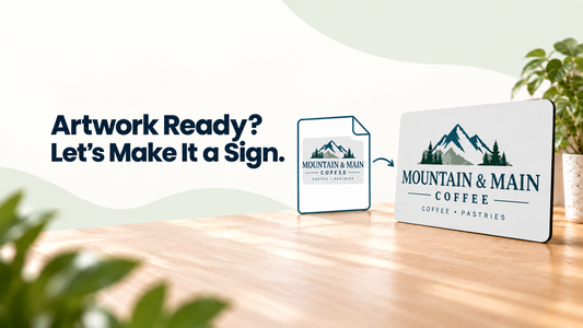 Use your artwork, logo or design to make a custom sign quickly. 
